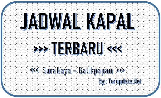 Jadwal Kapal Surabaya Balikpapan