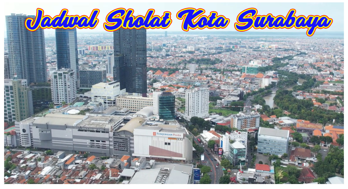 Jadwal Sholat Kota Surabaya Terbaru